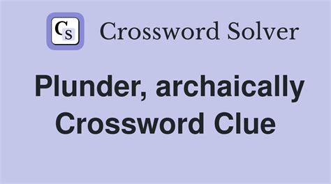 plunder crossword clue answer.
